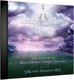 Front Cover - "Under Mary's Mantle" Dramatized Audio CD